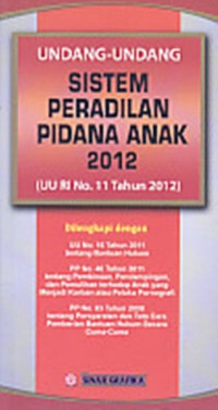 Undang-undang Sistem Peradilan Pidana Anak 2012 (UU RI No.11 Tahun 2012)